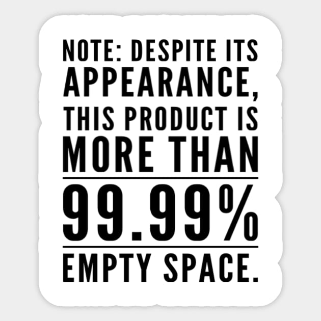 99 Percent Empty Space Sticker by StillInBeta